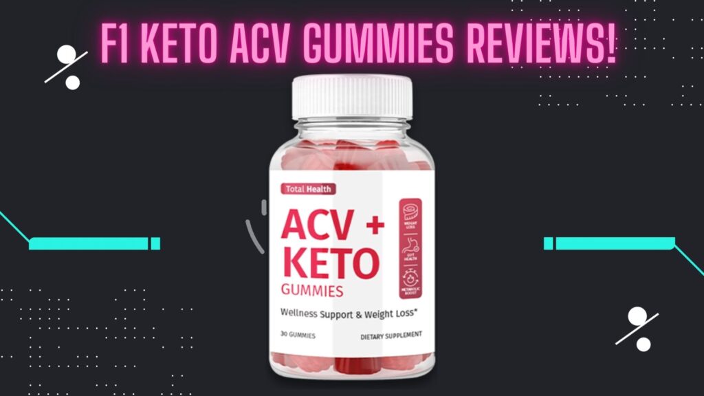 F1 Keto ACV Gummies Reviews (Detox Diet Pills) How To Lose Weight Fast, Customer Exposed!